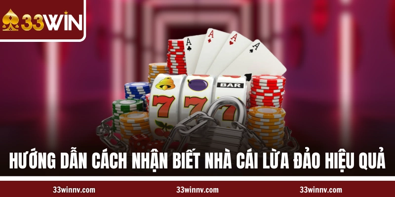 Hướng dẫn cách nhận biết nhà cái lừa đảo hiệu quả