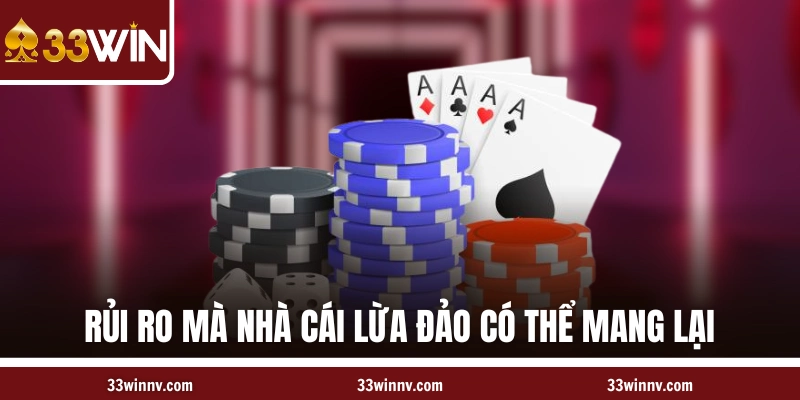 Rủi ro mà nhà cái lừa đảo có thể mang lại