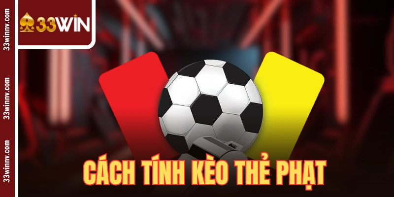Cách Tính Kèo Thẻ Phạt