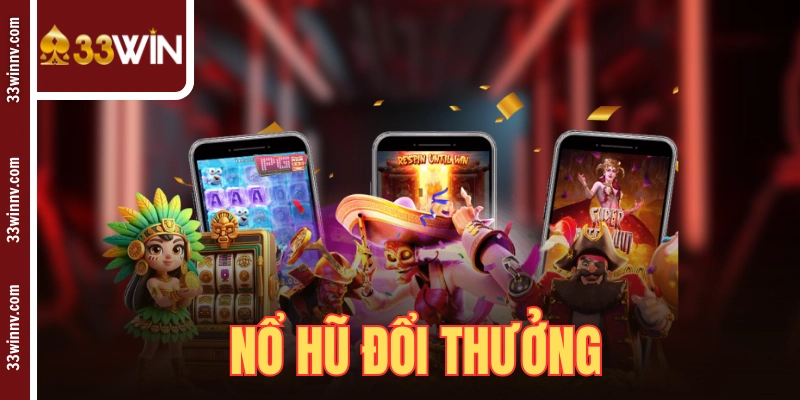 Nổ Hũ Đổi Thưởng