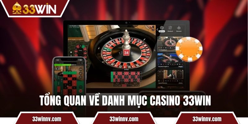 Tổng quan về danh mục casino 33WIN